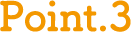 POINT 3