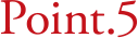 POINT 5